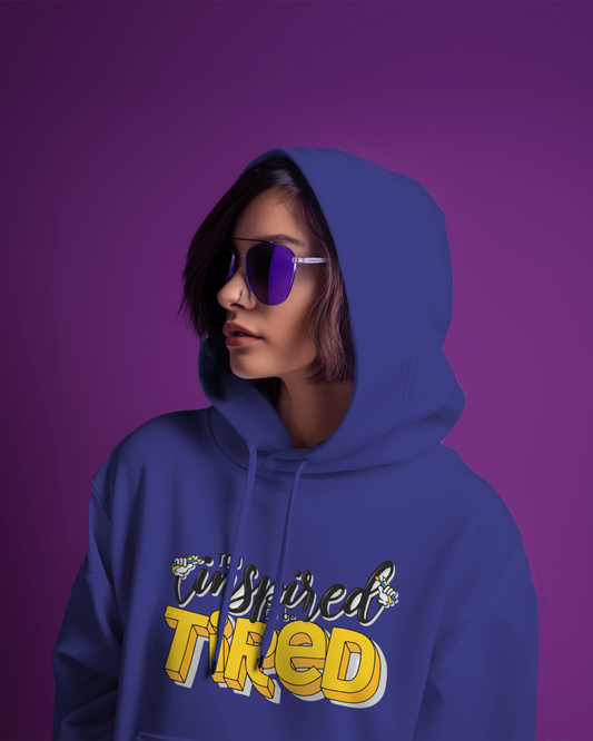 TOO INSPIRED TO BE TIRED HOODIE